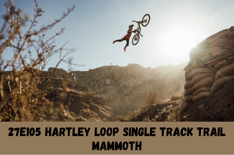 27e105 hartley loop single track trail mammoth